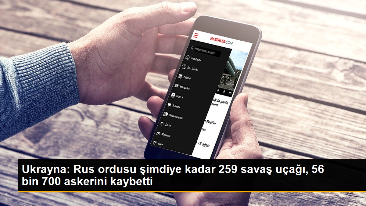 Ukrayna: Rus ordusu şimdiye kadar 259 savaş uçağı, 56 bin 700 askerini kaybetti